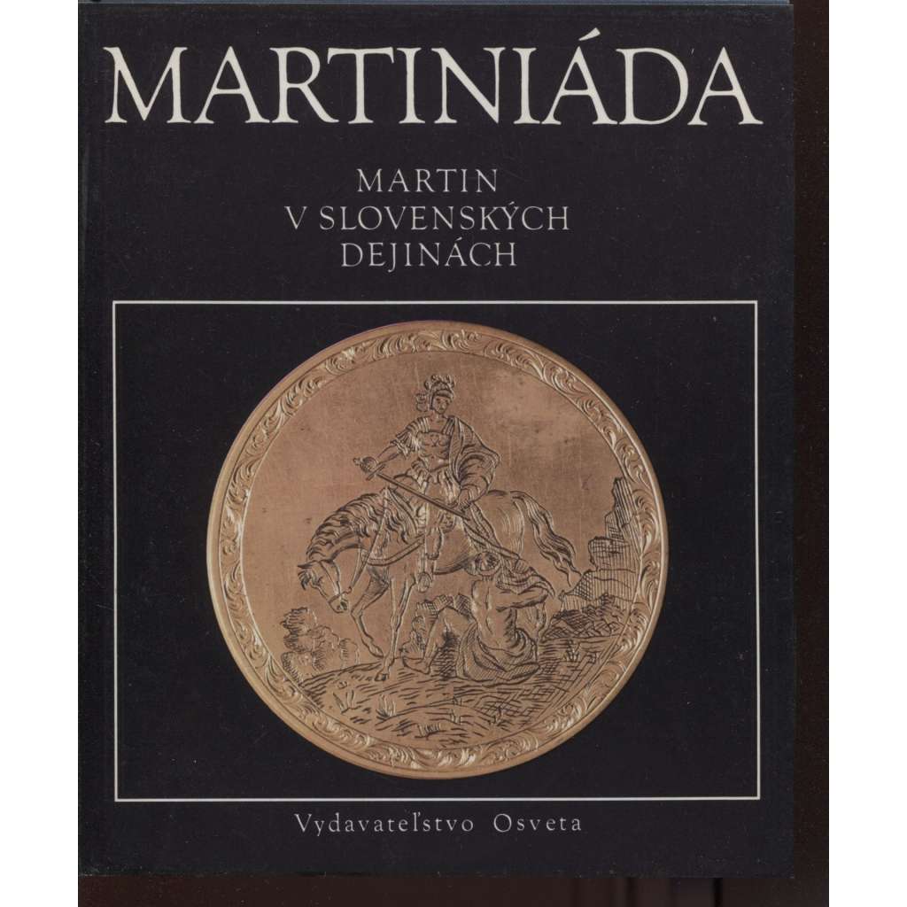 Martiniáda. Martin v slovenských dejinách (Slovensko)