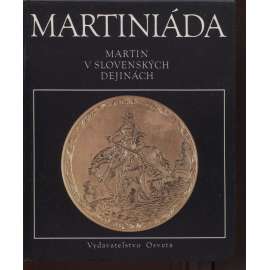 Martiniáda. Martin v slovenských dejinách (Slovensko)