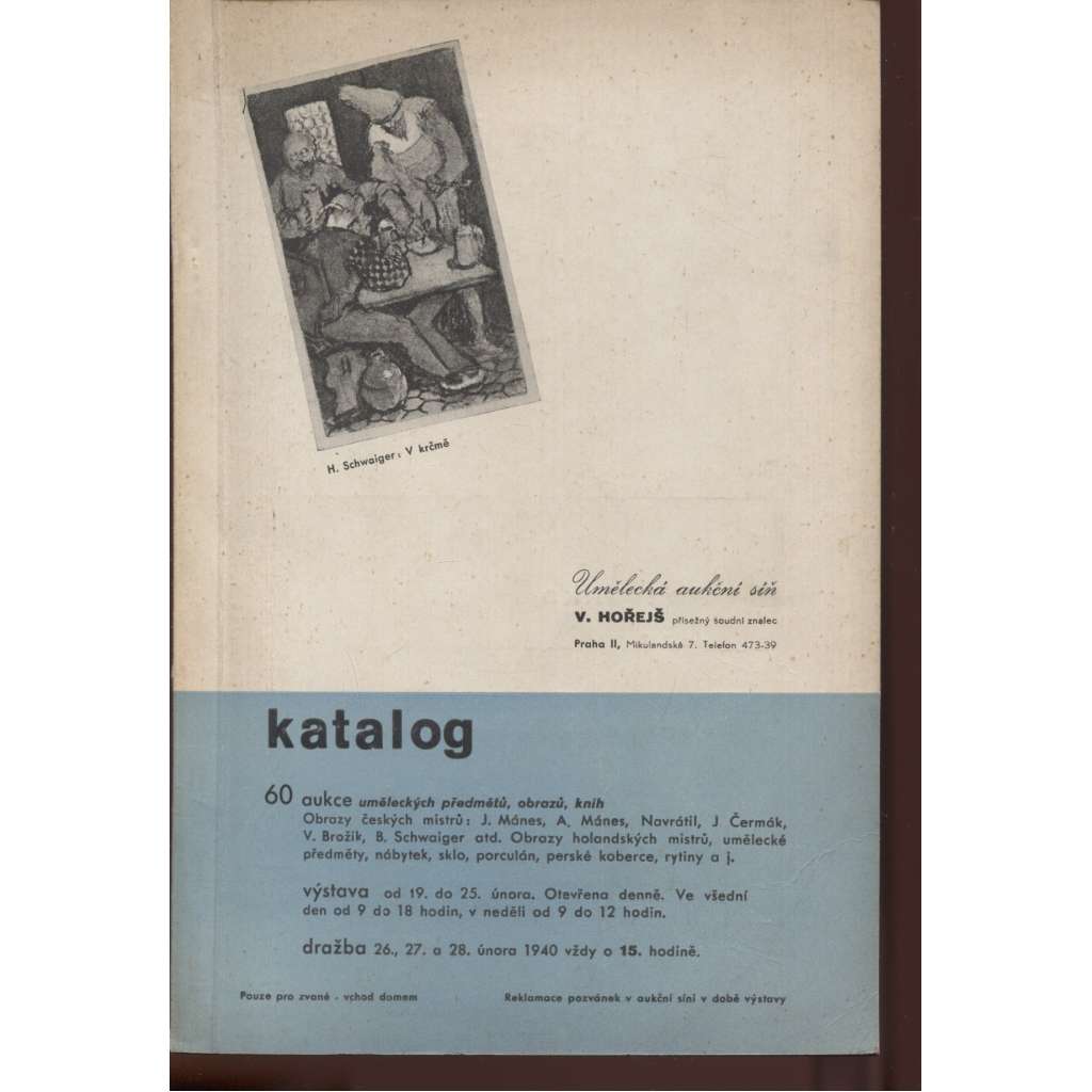 60. aukce uměleckých předmětů, obrazů a knih. Umělecká aukční síň V. Hořejš Mikulandská Praha