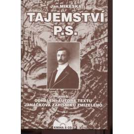 Tajemství P.S., aneb, Odhalení autora textu Janáčkova Zápisníku zmizelého (Janáček, CD chybí)