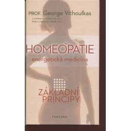 Homeopatie - energetická medicína. Základní principy