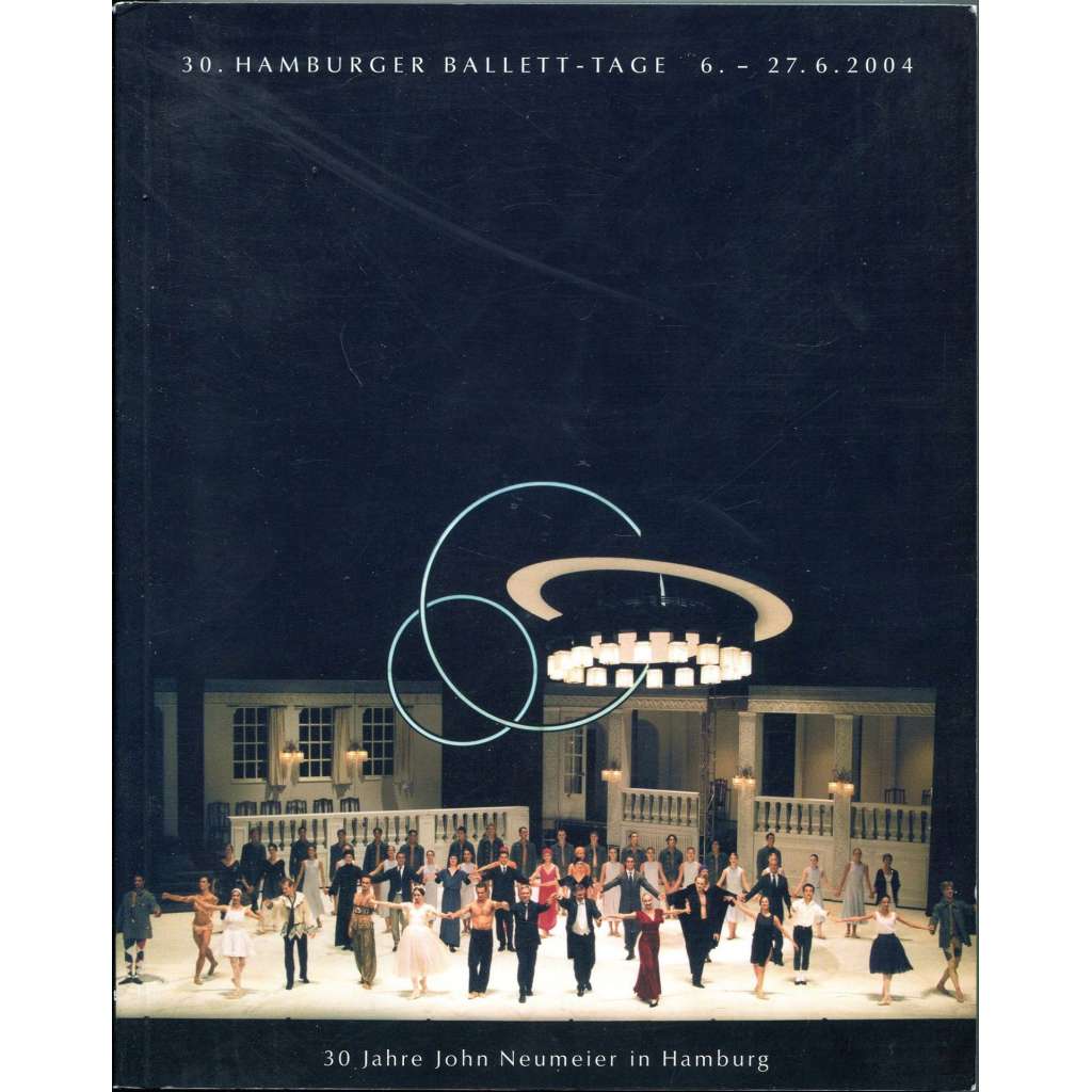 Programmbuch der 30. Hamburger Ballet-Tage vom 6. bis 27. Juni 2004. 30 Jahre John Neumeier in Hamburg [Hamburský balet; Hamburg Ballett]