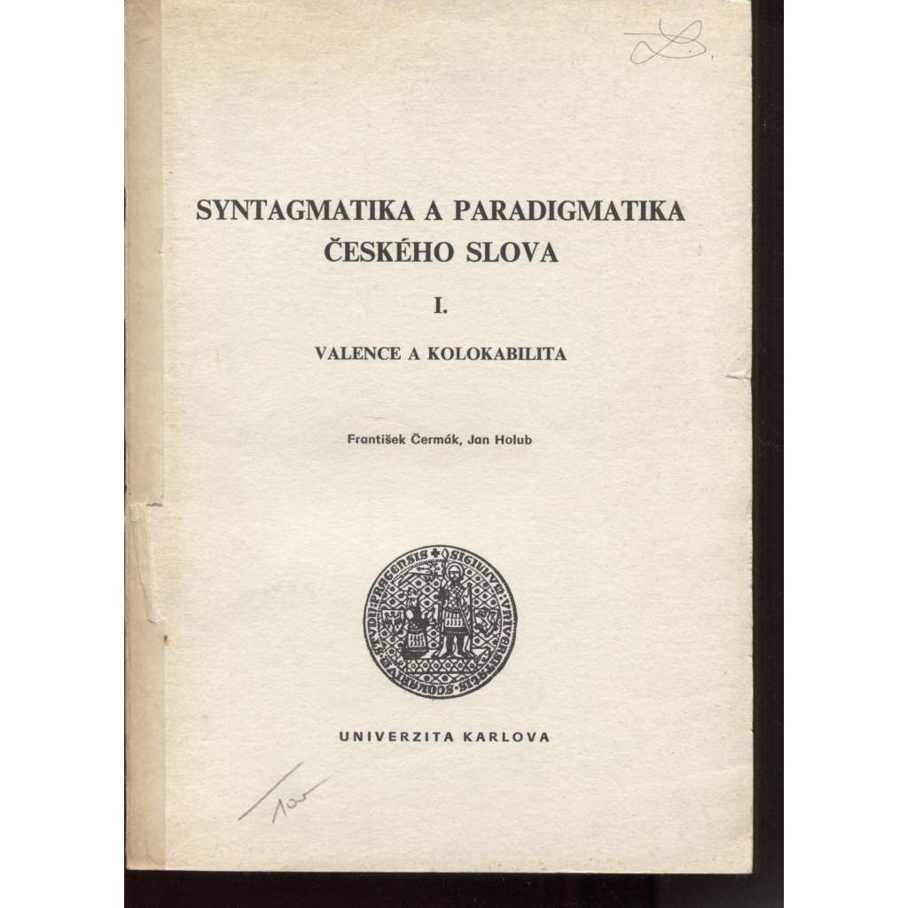 Syntagmatika a paradigmatika českého slova I. Valence a kolokabilita
