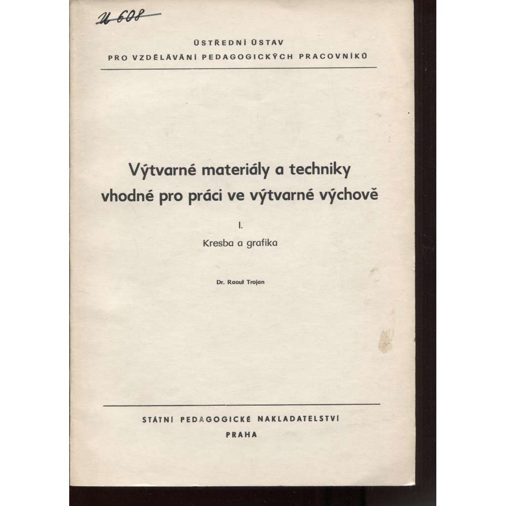 Výtvarné materiály a techniky vhodné pro práci ve výtvarné výchově I. Kresba a grafika
