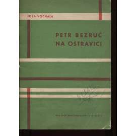 Petr Bezruč na Ostravici (vzpomínky, turistika, poezie, Beskydy; podpis Joža Vochala) Petr Bezruč na Ostravici (vzpomínky, turistika, poezie, Beskydy; podpis Joža Vochala)