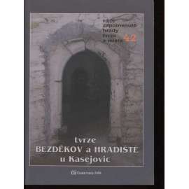 Tvrze Bezděkov a Hradiště u Kasejovic (edice Zapomenuté hrady, tvrze a místa, svazek 42)