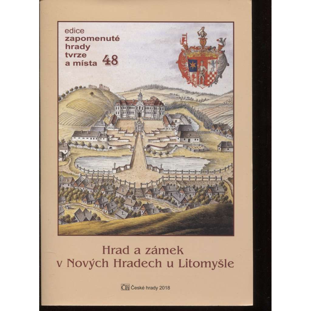 Hrad a zámek v Nových Hradech u Litomyšle (edice Zapomenuté hrady, tvrze a místa, svazek 48)