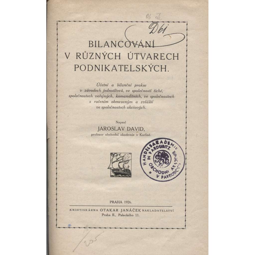 Bilancování v různých útvarech podnikatelských / Bilancování a účtování v ústavech pojišťovacích