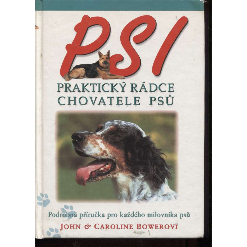 Psi - praktický rádce chovatele psů
