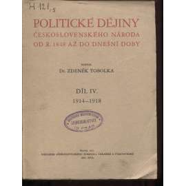 Politické dějiny československého národa od r. 1848 až do dnešní doby, díl IV. (1914-1918)