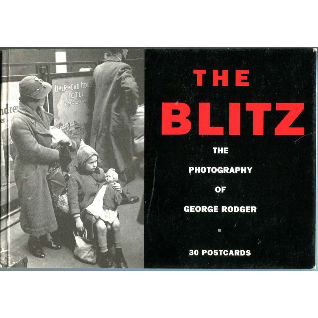 The Blitz. The Photography of George Rodger. 30 Postcards [fotografie; pohlednice; druhá světová válka]