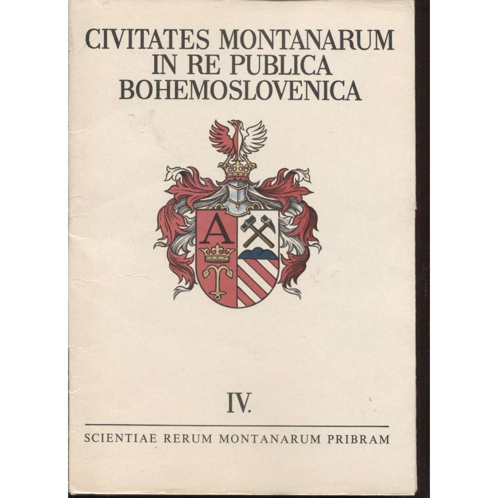 Civitates montanarum in re publica Bohemoslovenica = Horní města v Československu, IV. část (hornictví, hutě, mj. i Kraslice, Mikulov, Adamov, Vrchlabí)
