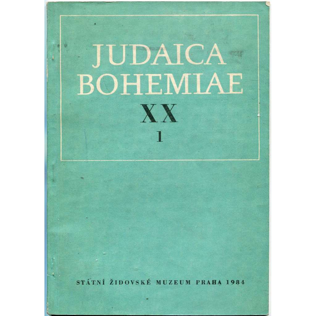 Judaica Bohemiae. Roč. 20 (XX), 1984, č. 1 [historie; židovská literatura; židé; dějiny židů; české země; Čechy; Dobruška]