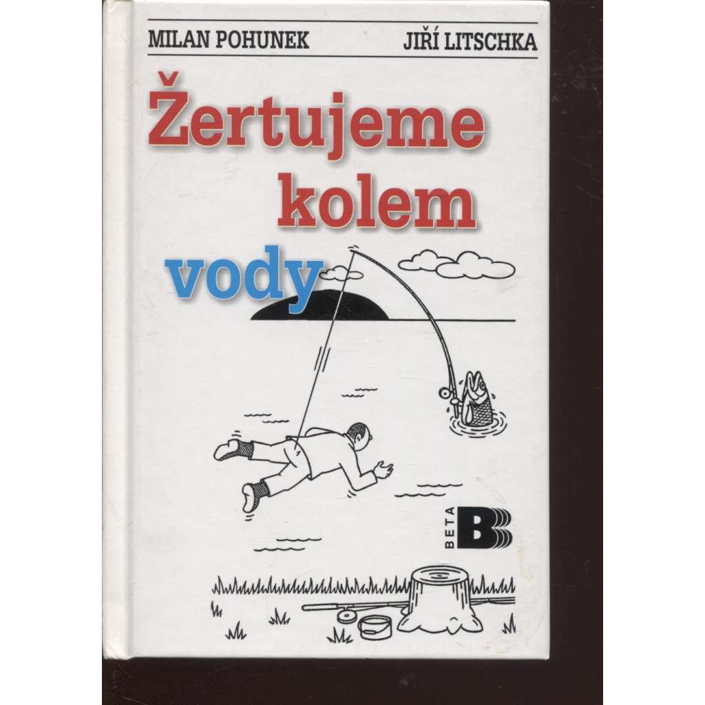 Žertujeme kolem vody (humor, rybaření)