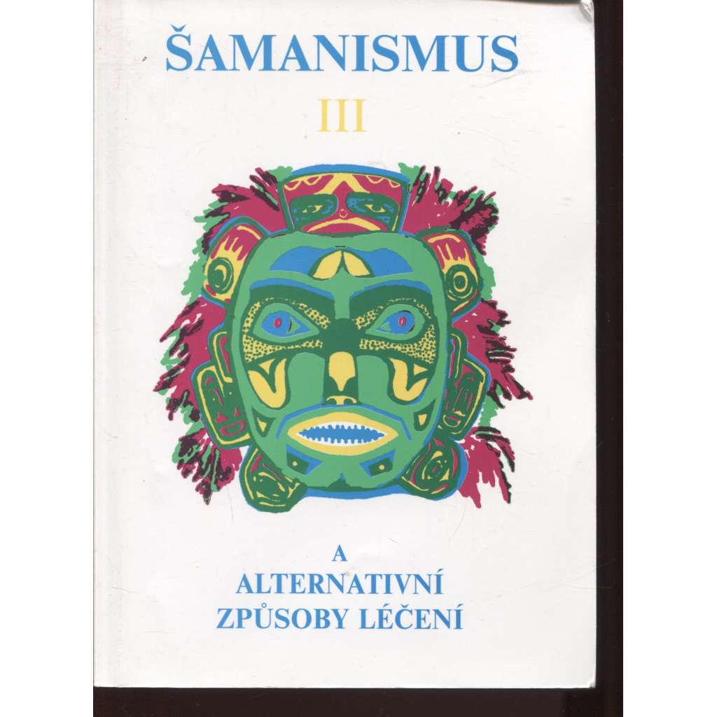 Šamanismus III. Šamanismus a alternativní způsoby léčení