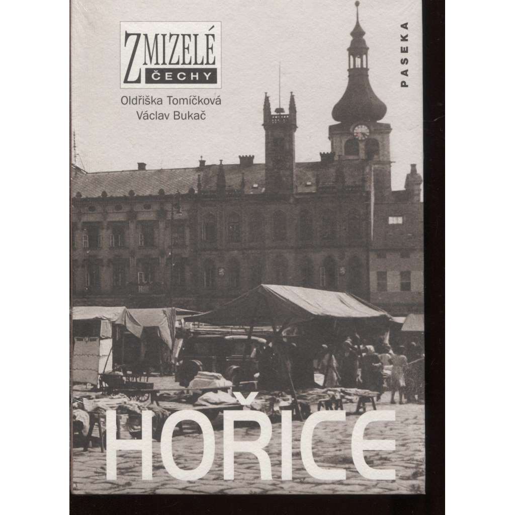 Hořice. Zmizelé Čechy (zaniklé části města na starých fotografiích) [+ stavební dějiny města v Podkrkonoší]