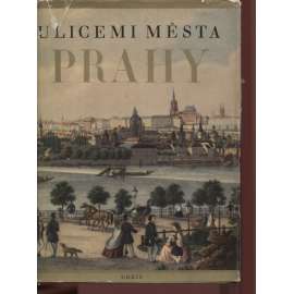 Ulicemi města Prahy od 14. století do dneška (Praha, ulice; Názvy mostů, nábřeží, náměstí, ostrovů, sadů a ulic hlavního města Prahy, jejich změny a výklad)