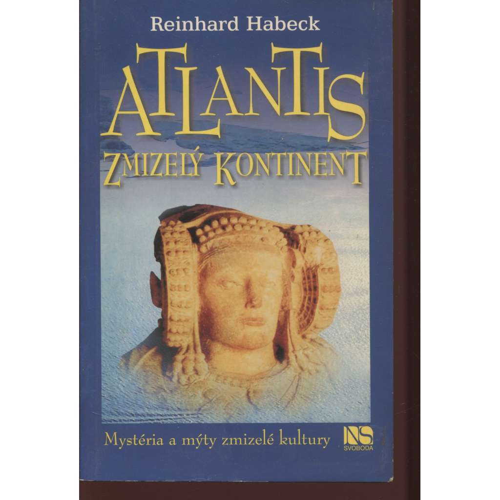 Atlantis - Zmizelý kontinent  Mystéria a mýty zmizelé kultury (Atlantida)