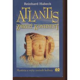 Atlantis - Zmizelý kontinent  Mystéria a mýty zmizelé kultury (Atlantida)