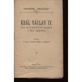 Král Václav IV. Dle katolických klevet a dle dějepisu