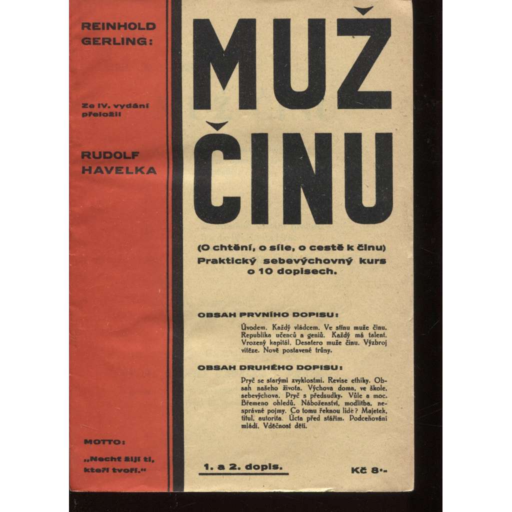 Muž činu. O chtění, o síle, o cestě k činu) Praktický sebevýchovný kurs o 10 dopisech. Jak vykonám velké činy a jak dosáhnu životního úspěchu?