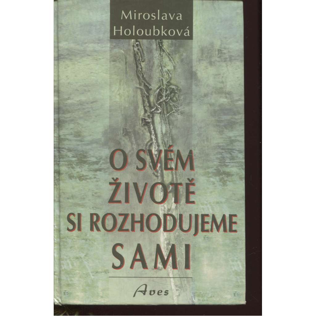 O svém životě si rozhodujeme sami