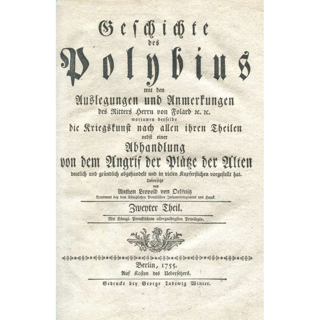 Geschichte des Polybius mit den Auslegungen und Anmerkungen des Ritters Herrn von Folard [et]c. [et]c. worinnen derselbe die Kriegskunst nach allen ihren Theilen ... [2. díl; "Dějiny"; mědiryty; rytiny; staré tisky; vojenství]