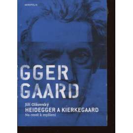 Heidegger a Kierkegaard - Na cestě k myšlení (filozofie)