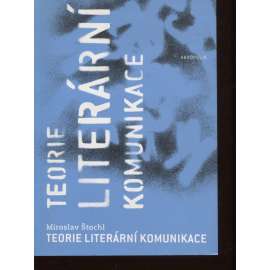 Teorie literární komunikace (teorie současné literatury)