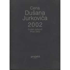 Cena Dušana Jurkoviča 2002 (text slovensky, Dušan Jurkovič)