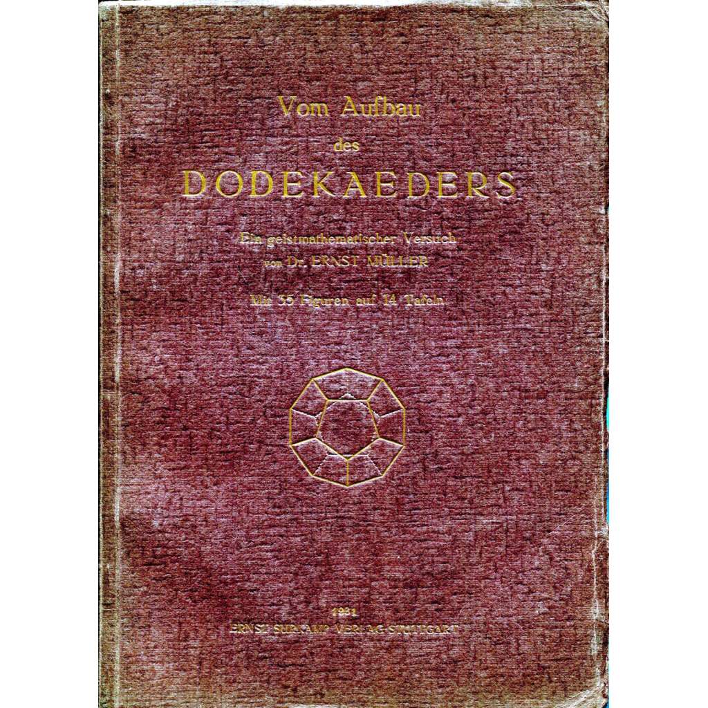 Vom Aufbau des Dodekaeders. Ein geistmathematischer Versuch [antroposofie; matematika; dvanáctistěn; dodekaedr]