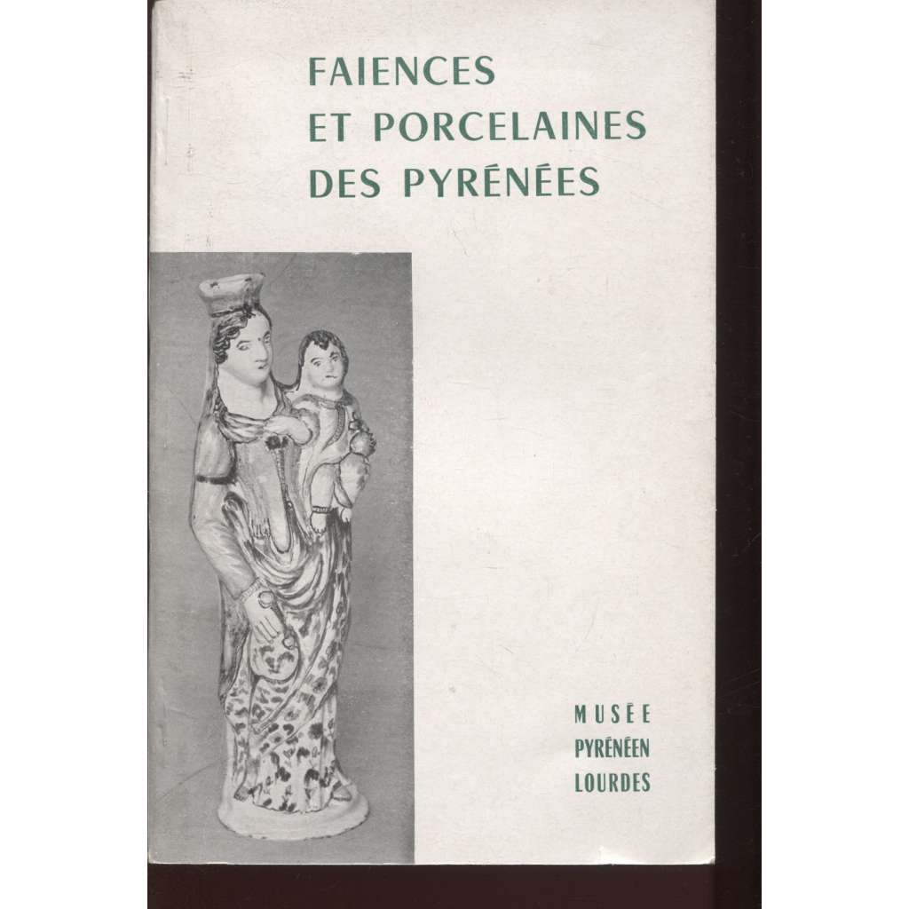 Faiences et Porcelaines des Pyrénées (Fajáns a porcelán v Pyrenejích)