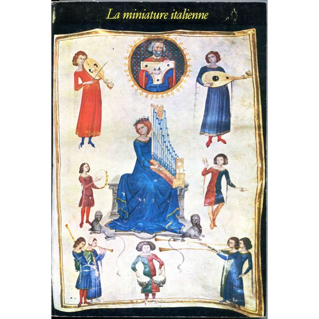 La miniature italienne du Xe au XVIe siècle [miniatury; iluminované rukopisy; iluminace; gotická malba; gotické umění]