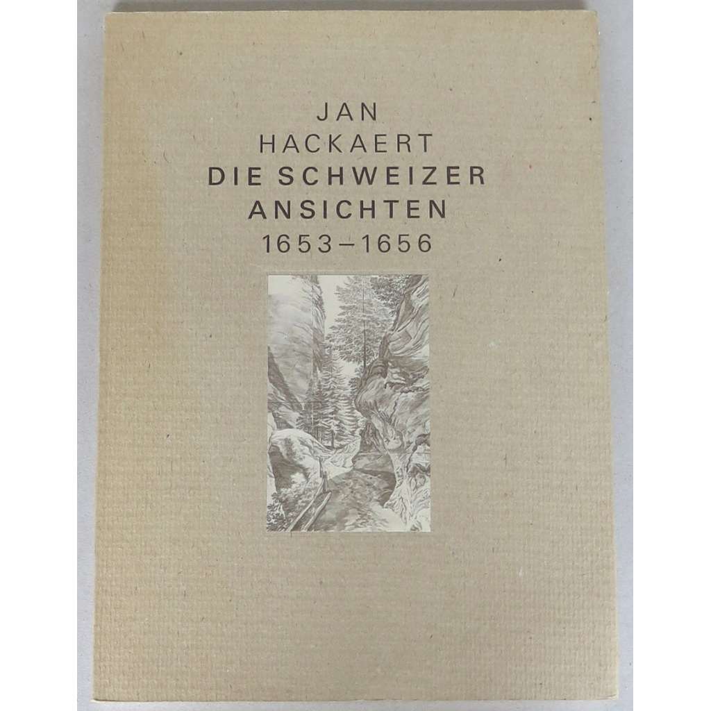 Jan Hackaert. Die schweizer Ansichten 1653-1656. Zeichnungen eines niederländischen Malers als frühe Bilddokumente der Alpenlandschaft [Švýcarsko; Švýcarské Alpy; krajiny; kresby; malby; umění; holandské malířství]