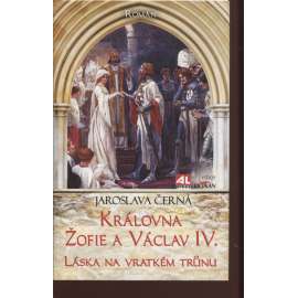 Královna Žofie a Václav IV. - Láska na vratkém trůnu