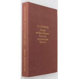 Очерки изобразительного искусства средневековой Армении [Očerki izobrazitělnogo iskusstva sredněvekoj Armenii; arménské umění; fresky; sochy; reliéfy; iluminované rukopisy; miniatury; Arménie]