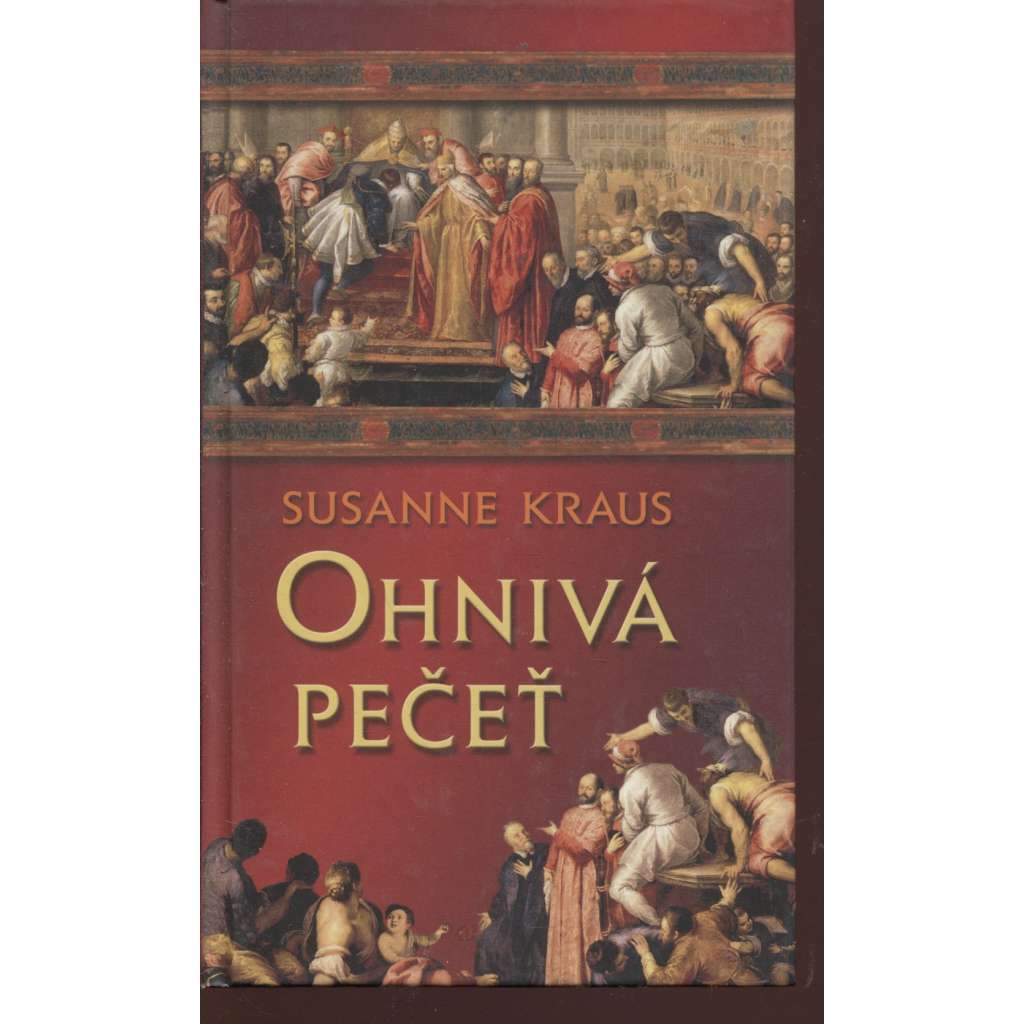 Ohnivá pečeť [historická detektivka ze středověku - Rotrud ze Saulheimu na dvoře Fridricha I.]