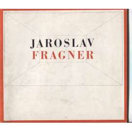 Jaroslav Fragner 1898-1967 [architekt; moderní architektura]
