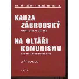Kauza Zábrodský / Na oltáři komunismu (hokej) Kauza Zábrodský / Na oltáři komunismu (hokej)