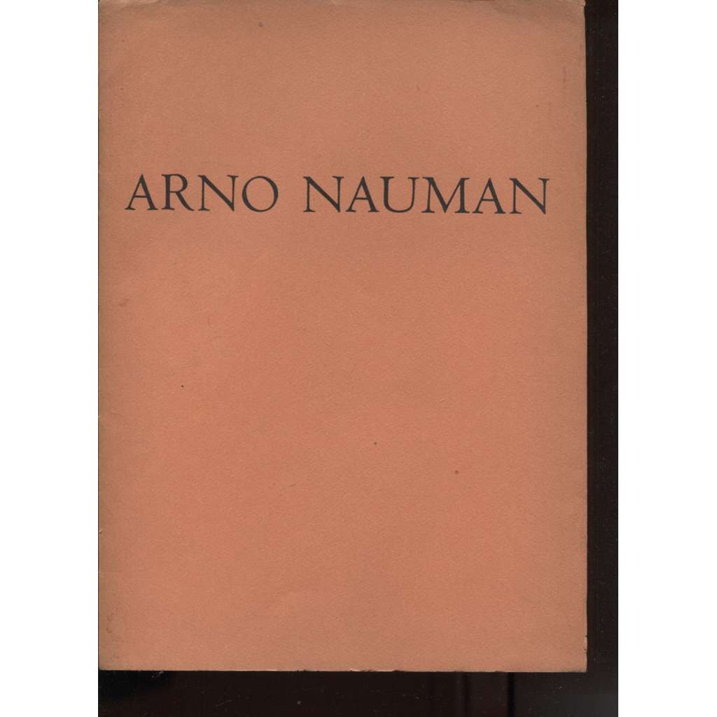 Arno Nauman. Grafické zjevy III. (3x grafika a podpis)