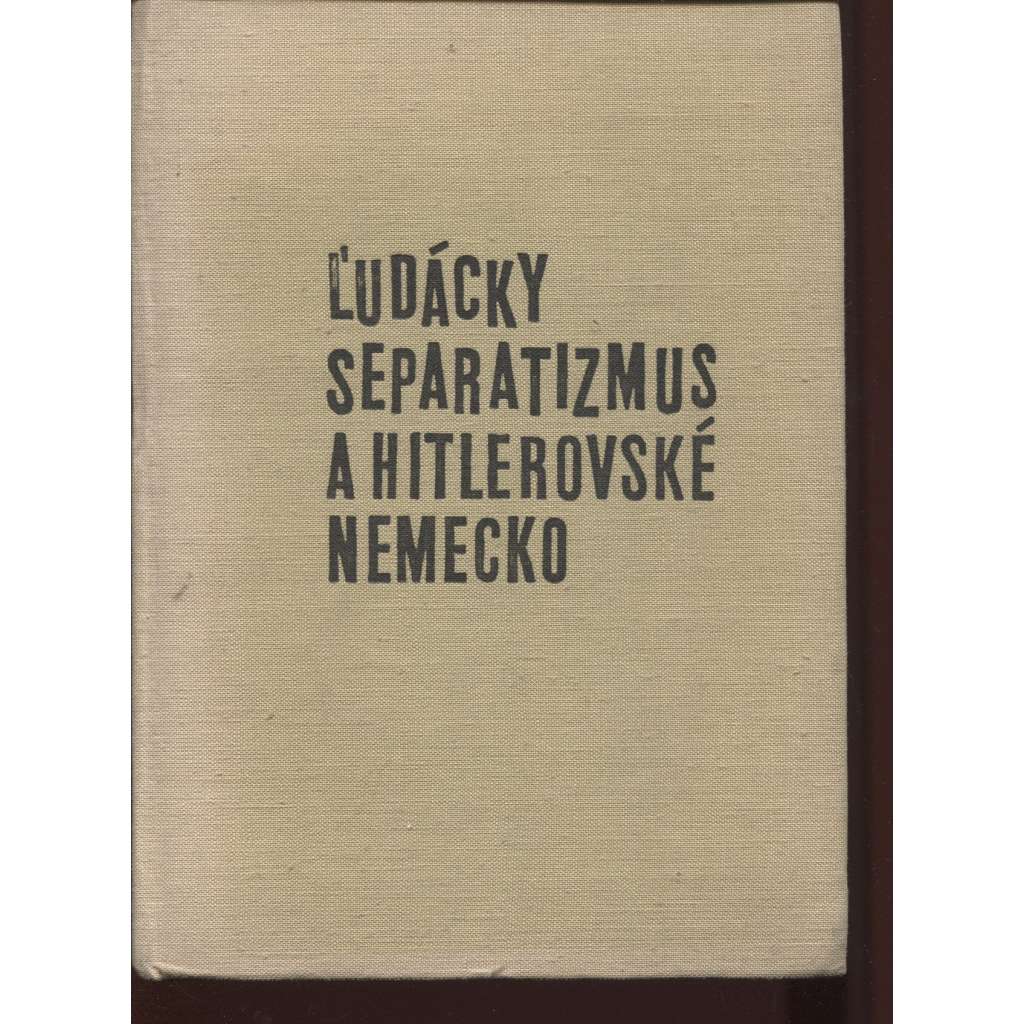 Ľudácky separatizmus a hitlerovské Nemecko (text slovensky) - Hlinka