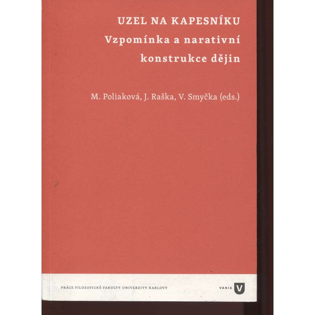 Uzel na kapesníku. Vzpomínka a narativní konstrukce dějin