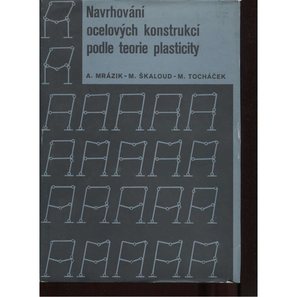 Navrhování ocelových konstrukcí podle teorie plasticity