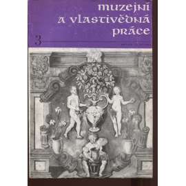 Muzejní a vlastivědná práce, ročník 23/1985, číslo 3.