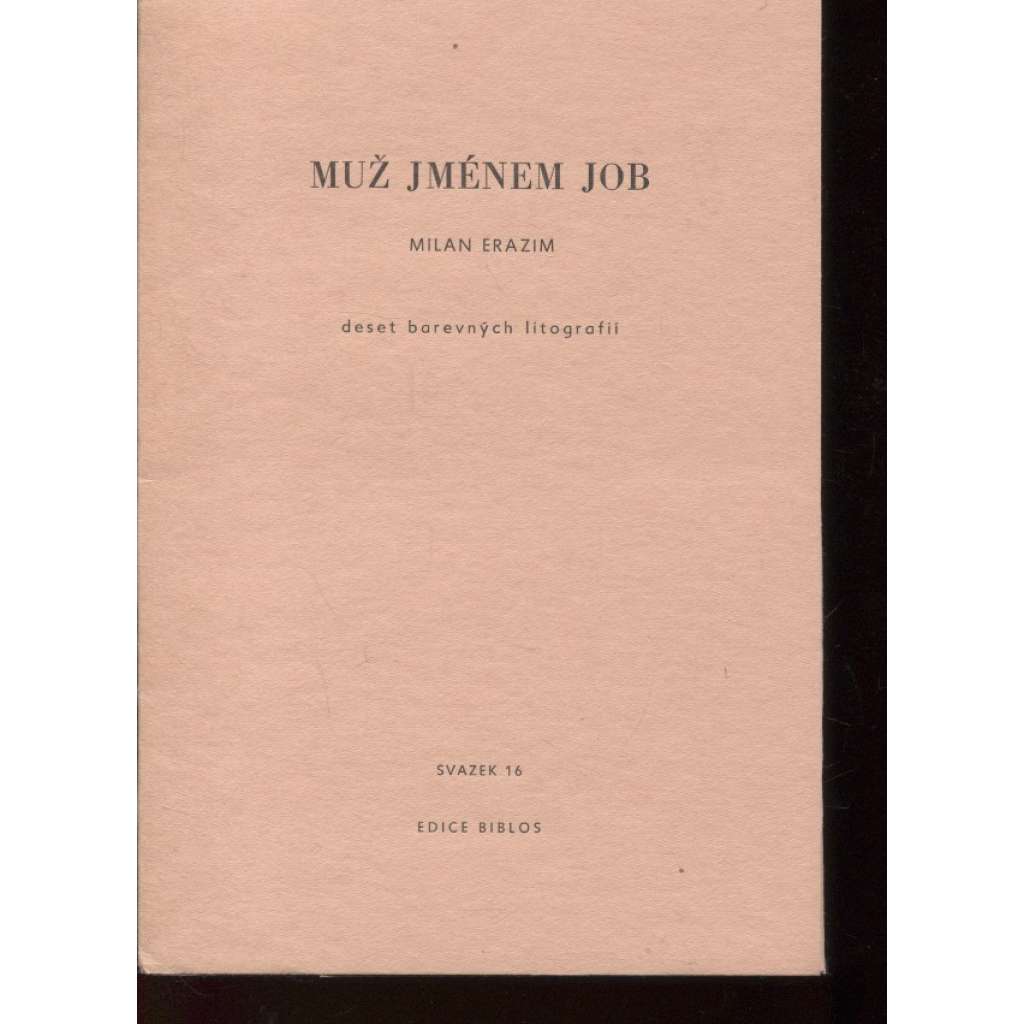Muž jménem Job [10 x grafika Milan Erazim, barevná litografie; podpis; edice Biblos]