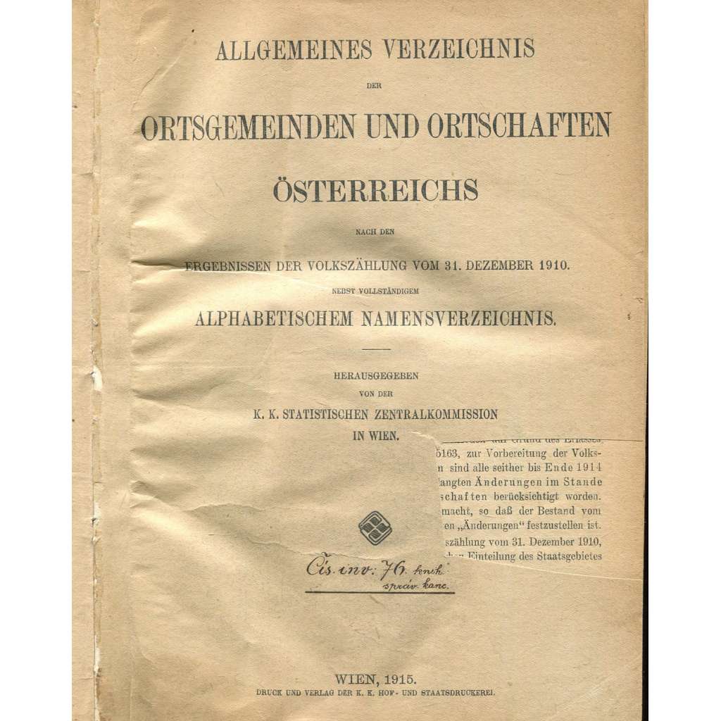 Allgemeines Verzeichnis der Ortsgemeinden und Ortschaften Österreichs [Předlitavsko; Rakousko-Uhersko; sčítání lidu 1910; Čechy; Morava; obyvatelstvo; statistika]