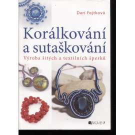 Korálkování a sutaškování (korálky, ruční práce)