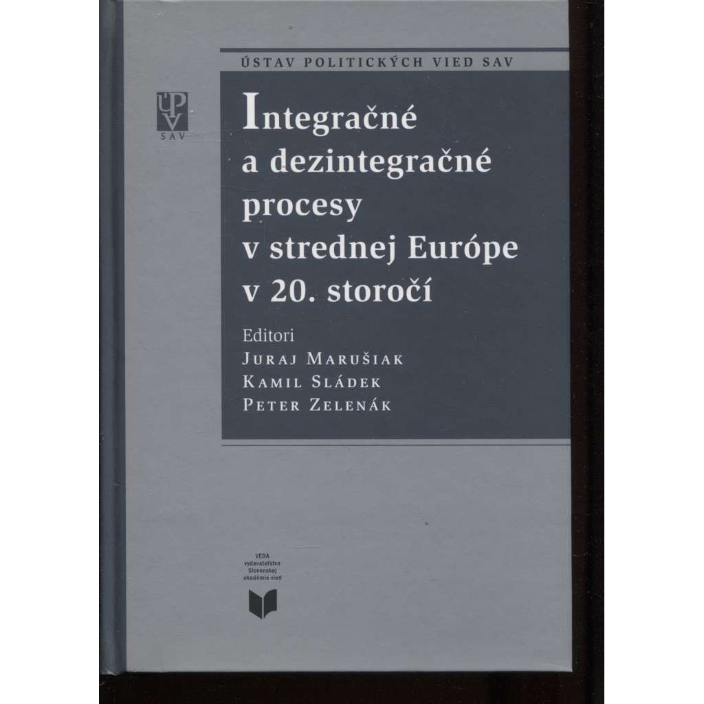Integračné a dezintegračné procesy v strednej Európe v 20. storočí (text slovensky)