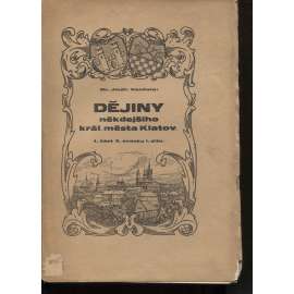 Dějiny někdejšího královského města Klatov, dílu I., část 1.-3. (3 svazky) - Klatovy