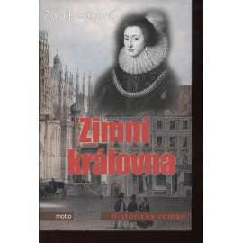 Zimní královna (Alžběta Stuartovna - historický román o manželce zimního krále Fridricha Falckého)